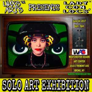 Umxs Arts Presents Lady Con Locs' Solo Art...
