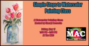 Simple Steps to Watercolor Painting Class at The MAC